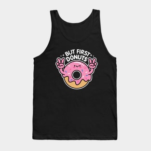 But First Donuts Tank Top